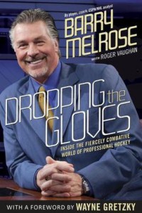 Dropping the Gloves by Barry Melrose Barry Melrose Book