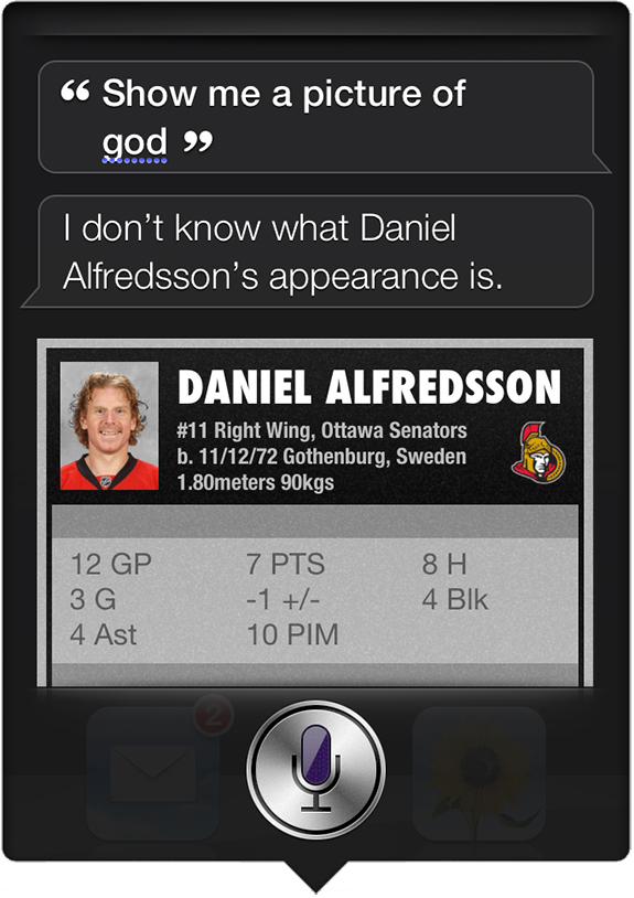 Apple Software Siri response to "show me a picture of God" is Daniel Alfredsson Daniel Alfredsson