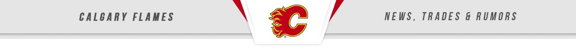 Calgary Flames News, Trades & Rumors