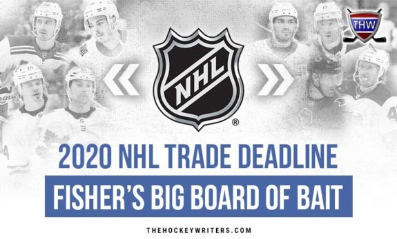 2020 NHL Trade Deadline Fisher’s Big Board of Bait