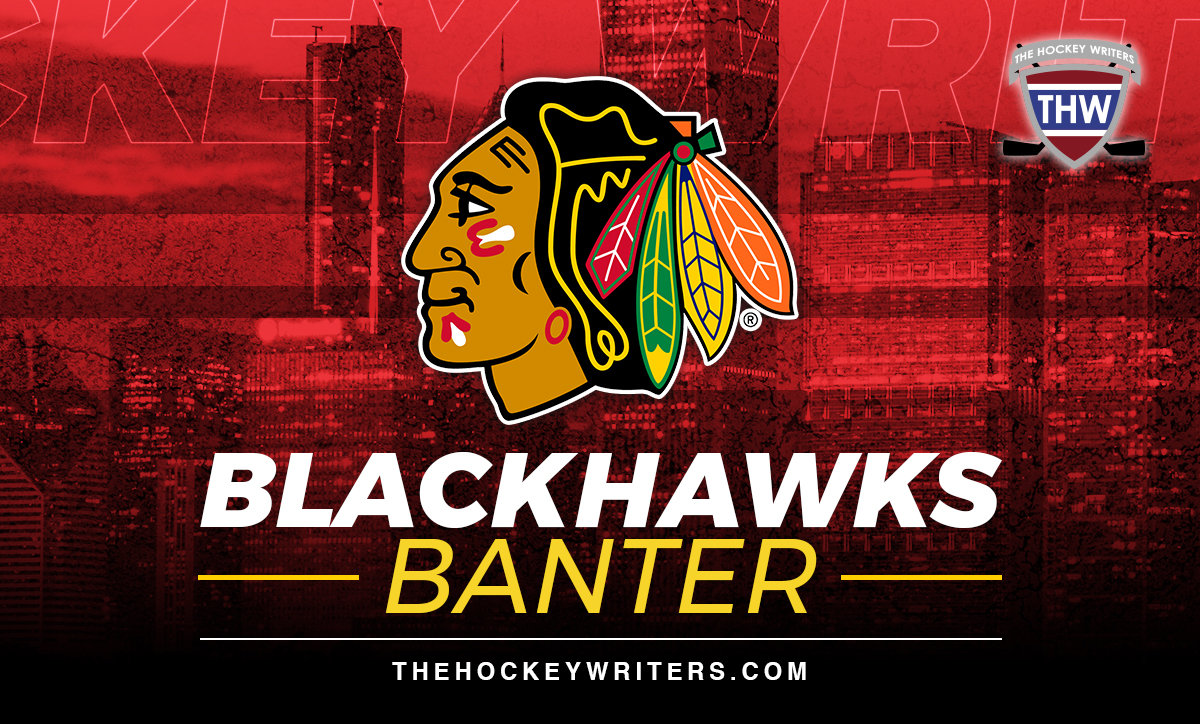 Blackhawks Banter The Hockey Writers