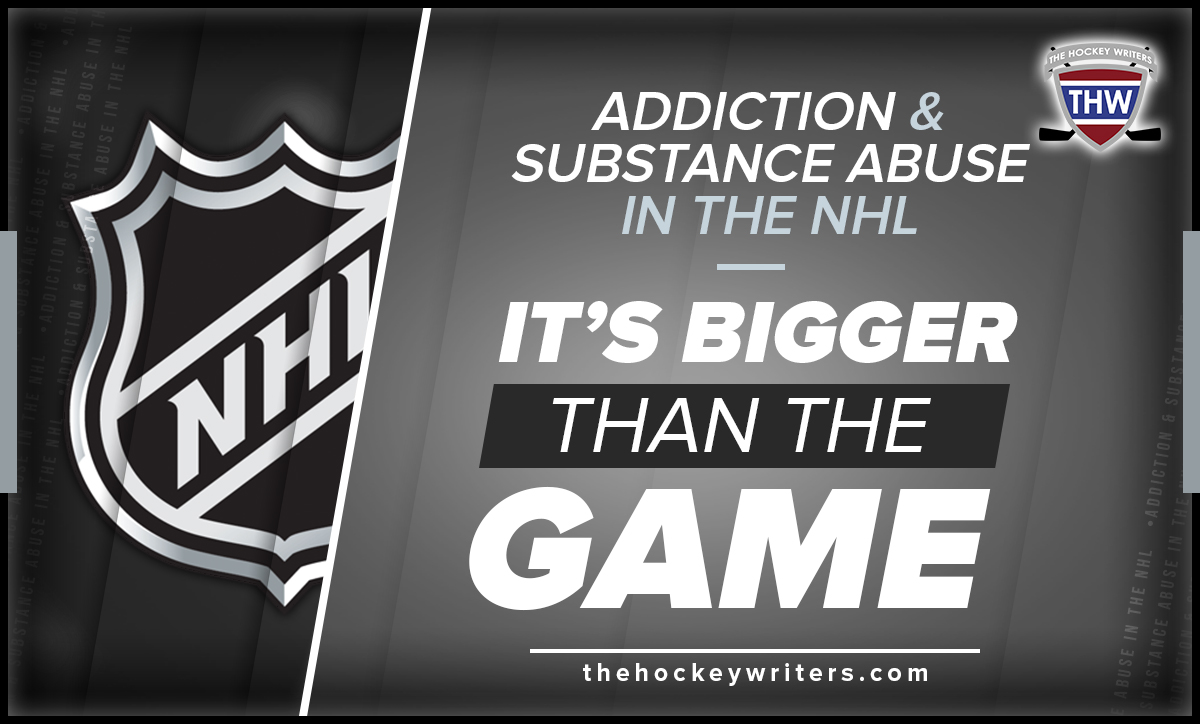 Addiction & Substance Abuse in the NHL - It’s Bigger Than the Game