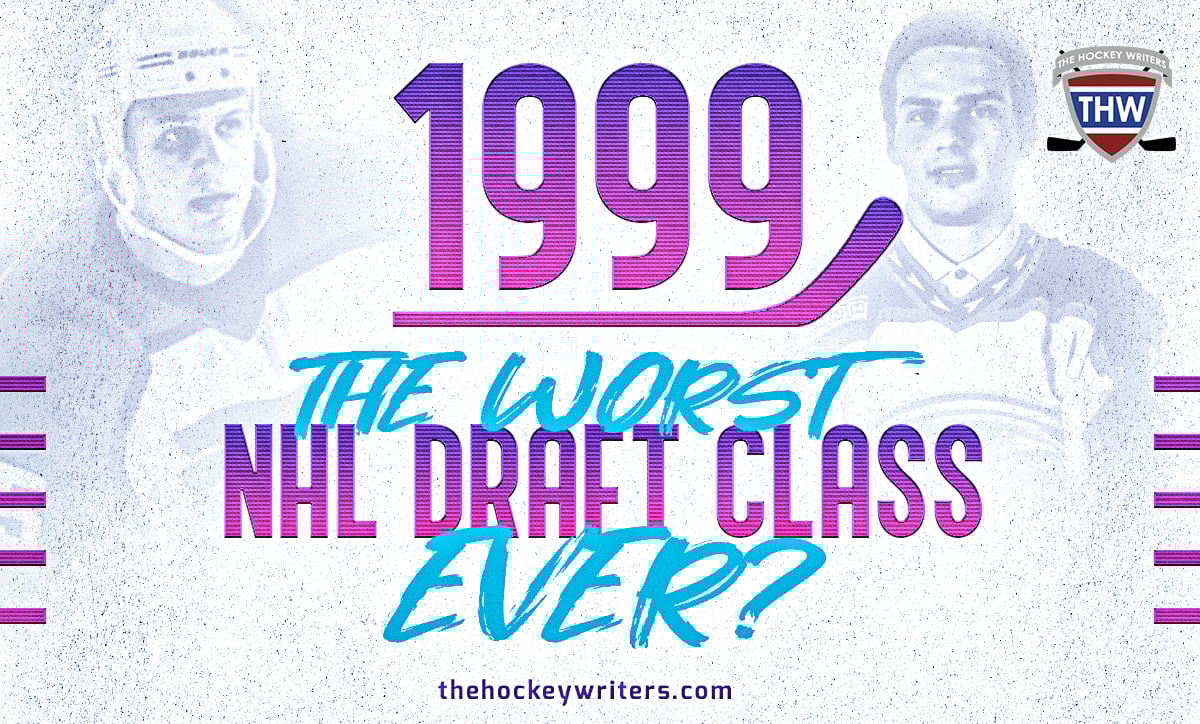 1999: The Worst NHL Draft Class Ever?
