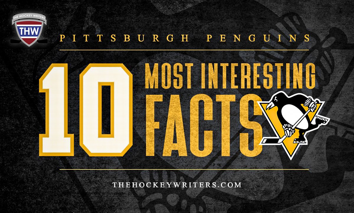 10 Most Interesting Facts About the Pittsburgh Penguins