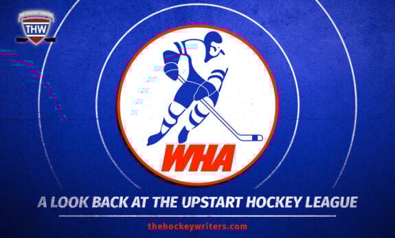 The WHA – A Look Back at the Upstart Hockey League
