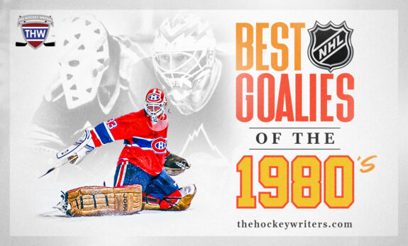 Best NHL Goalies of the 1980s