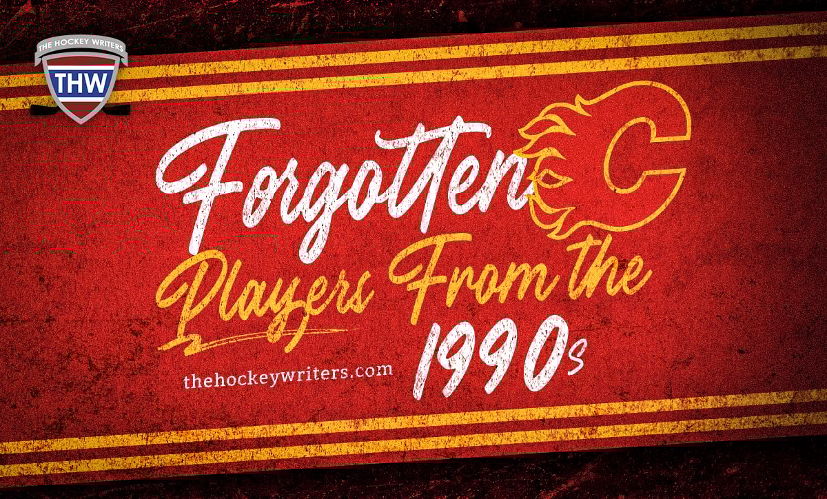 Calgary Flames Forgotten Players From the 1990s