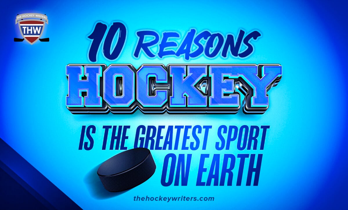 10 Reasons Hockey Is the Greatest Sport on Earth