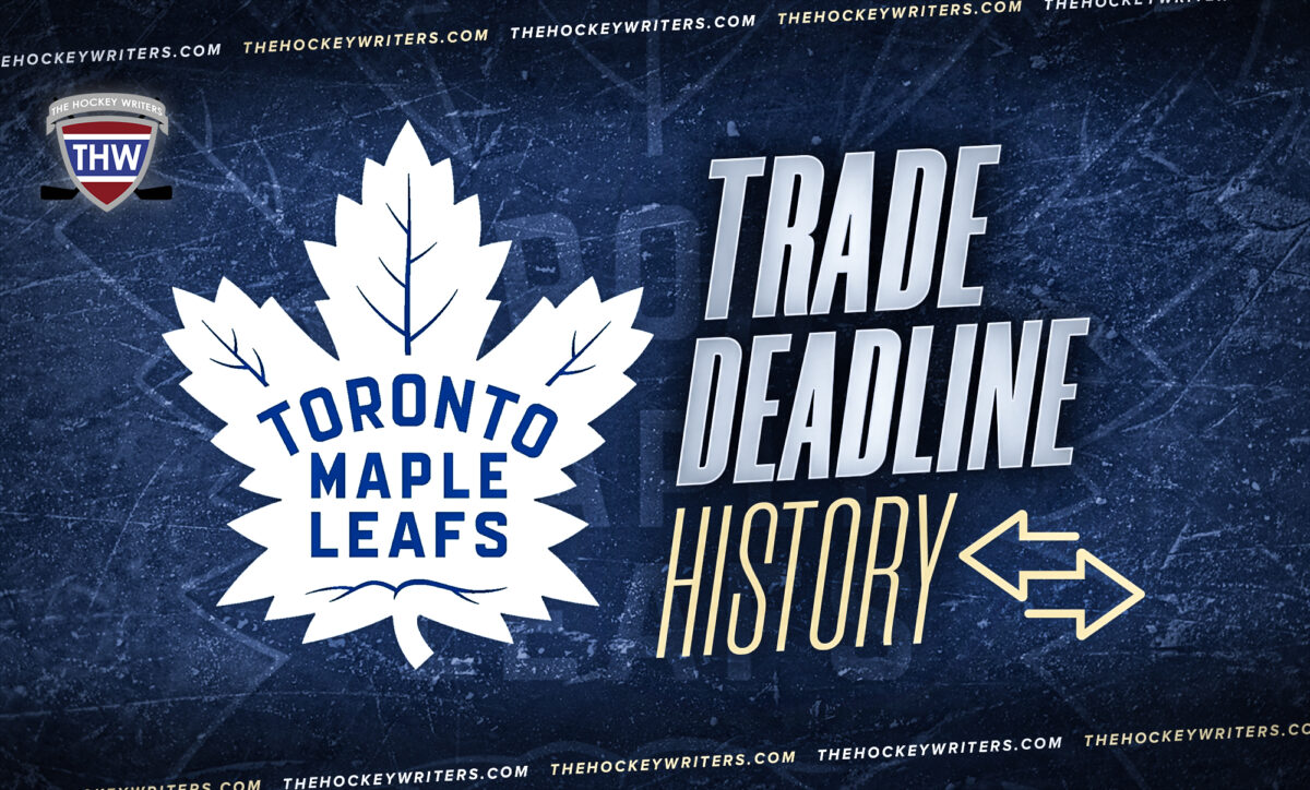 Toronto Maple Leafs Trade Deadline History