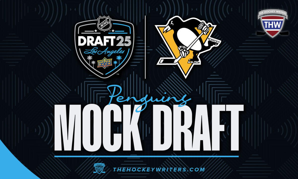 2025 NHL Draft Pittsburgh Penguins Mock Draft